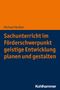 Michael Häußler: Sachunterricht im Förderschwerpunkt geistige Entwicklung planen und gestalten, Buch