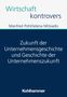 Manfred Pohl: Zukunft der Unternehmensgeschichte und Geschichte der Unternehmenszukunft, Buch