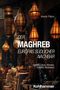 Martin Pabst: Der Maghreb: Europas südlicher Nachbar, Buch, Buch