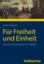 Karsten Ruppert: Für Freiheit und Einheit, Buch, Buch