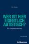 Brit Wilczek: Wer ist hier eigentlich autistisch?, Buch