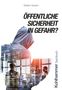 Stefan Goertz: Öffentliche Sicherheit in Gefahr?, Buch