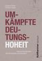 „Umkämpfte Deutungshoheit“ in großen Buchstaben, Autoren: Susanne Rippl, Christian Seipel. Verlag: Kohlhammer., Buch