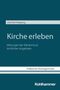 "Kirche erleben", Autor: Uta Pohl-Patalong. Thema: Auswirkungen kirchlicher Teilnahmen. Verlag: Kohlhammer., Buch