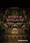 Text: "Spanien im Mittelalter. Die Geschichte eines multireligiösen und multikulturellen Raumes." Architektur mit Bögen., Buch