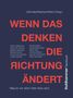 Titel: "Wenn das Denken die Richtung ändert." Herausgeber: Ulli Kulke/Reinhard Mohr. Untertitel: "Warum wir nicht mehr links sind." Kohlhammer Sachbuch. Verschiedene Namen umgeben den Titel.