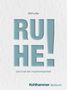 "RUHE! Das Ende der Unaufmerksamkeit" von Wolf Lotter, Kohlhammer Sachbuch; ein minimalistischer, heller Hintergrund., Buch