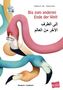 Katharina E. Volk: Bis zum anderen Ende der Welt. Deutsch-Arabisch mit Audio-CD, Buch
