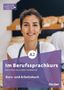 Isabel Buchwald-Wargenau: Im Berufssprachkurs A2. Kurs- und Arbeitsbuch plus interaktive Version, 1 Buch und 1 Diverse