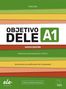 Celia Díaz: Objetivo DELE A1 - Nueva edición 2024, 1 Buch und 1 Diverse