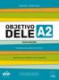 Celia Díaz: Objetivo DELE A2 - Nueva edición 2024, 1 Buch und 1 Diverse