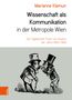 Marianne Klemun: Wissenschaft als Kommunikation in der Metropole Wien, Buch