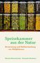 Michael Machatschek: Speisekammer aus der Natur, Buch, Buch
