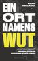 Amani Abuzahra: Ein Ort namens Wut, Buch, Buch
