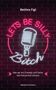 Cover mit Text: "Bettina Figl", "LET'S BE SILLY", "Bitch", "Wie wir mit Comedy und Satire das Patriarchat stürzen". Neon-Mikrofon., Buch