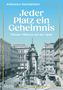 Johannes Sachslehner: Jeder Platz ein Geheimnis, Buch