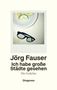 Jörg Fauser: Ich habe große Städte gesehen, Buch, Buch