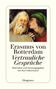 Erasmus von Rotterdam: Vertrauliche Gespräche. Erasmus von Rotterdam, Buch