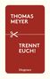 Thomas Meyer: Trennt euch!, Buch