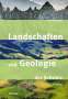 O. Adrian Pfiffner: Landschaften und Geologie der Schweiz, Buch