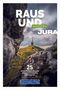 Kümmerly+Frey Raus und Wandern Jura - Wanderführer, Buch