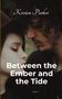 Kristen Parker: Between the Ember and the Tide, Buch