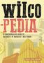 Daniel Cook Johnson: Wilcopedia: A Comprehensive Guide To The Music Of America's Best Band, Buch
