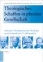 Theologisches Schaffen in pluraler Gesellschaft, Buch, Buch