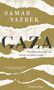 Samar Yazbek, GAZA: Überlebensberichte aus einem zerstörten Land. Übersetzt von Larissa Bender und Leonie Nückell. Unionsverlag., Buch