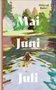 "Mai Juni Juli" in großem Text, Autorin ist Hiltrud Baier. Illustration mit Landschaft und Person in einem See.