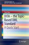 Sissi Closs: DITA ¿ the Topic-Based XML Standard, Buch