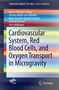 Hanns-Christian Gunga: Cardiovascular System, Red Blood Cells, and Oxygen Transport in Microgravity, Buch