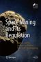 Ram S. Jakhu: Space Mining and Its Regulation, Buch