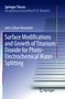 John Alexander: Surface Modifications and Growth of Titanium Dioxide for Photo-Electrochemical Water Splitting, Buch