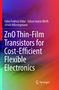 Ulrich Hilleringmann: ZnO Thin-Film Transistors for Cost-Efficient Flexible Electronics, Buch