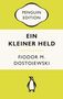 "Penguin Edition", "Ein kleiner Held", "Erzählungen", "Fjodor M. Dostojewski". Oben ein Logo, unten ein Pinguin., Buch