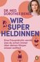 Dorothee Biener: Wir Superheldinnen, Buch