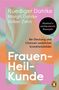 "Ruediger Dahlke, Margit Dahlke, Volker Zahn. Frauen-Heil-Kunde. Be-Deutung weiblicher Krankheitsbilder." Pastellfarbene Formen., Buch