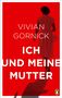 Vivian Gornick: Ich und meine Mutter, Buch, Buch