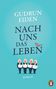 Gudrun Eiden: Nach uns das Leben, Buch