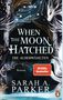 Sarah A. Parker: When The Moon Hatched, Buch