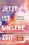 „JETZT IST UNSERE ZEIT“ in großen weißen Buchstaben, darunter „Virginie Grimaldi, Roman“. Farbverlauf mit Goldsprenkeln.