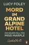 Text: "Lucy Foley - Mord im Grand Alpine Hotel - Ein neuer Fall für Miss Marple". Darstellung auf dunklem Hintergrund., Buch
