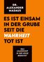 Alexander Madaus: Es ist einsam in der Grube seit die Wahrheit tot ist, Buch