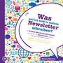 Roman Kmenta: Was soll ich bloß in meinen Newsletter schreiben? - 52 E-Mail-Marketing Konzepte, mit denen Sie Newsletter texten, die gerne gelesen werden, Buch