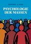 Gustave Le Bon: Psychologie der Massen, Buch