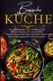 Daike Rothbach: Basische Küche - Das große Kochbuch mit 150 leckeren und basischen Rezepten für eine natürliche Regulierung des Säure-Basen-Haushalts!, Buch