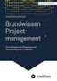 Christian Köhler: Grundwissen Projektmanagement, Buch