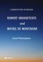 Christoph Werner: Robert Grosseteste und Michel de Montaigne, Buch