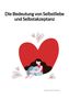 Dirk Buchholz: Die Bedeutung von Selbstliebe und Selbstakzeptanz, Buch